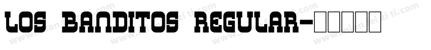 Los Banditos Regular字体转换